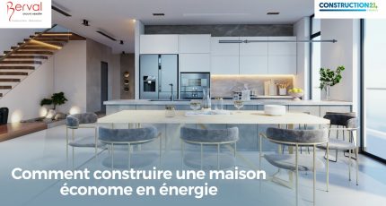 Comment construire une maison économe en énergie