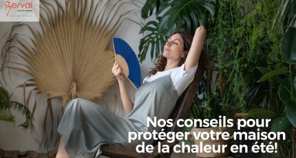 Astuces pour Protéger Votre Maison de la Chaleur Estivale