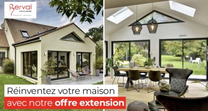 Réinventez votre maison avec l’offre extension de Berval