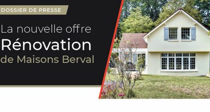 La nouvelle offre Rénovation de Maisons Berval